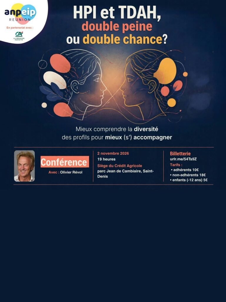 Affiche de la conférence d'Olivier Revol « HPI et TDAH, double peine ou double chance ? Mieux comprendre la diversité des profils pour mieux (s') accompagner », ANPEIP Réunion en partenariat avec le Crédit Agricole, le 2 novembre 2026 à 19 heures au siège du Crédit Agricole, parc Jean de Cambiaire, Saint-Denis, billetterie en ligne, 10 € adhérents, 18 € non-adhérents, 5 € enfants de moins de 12 ans