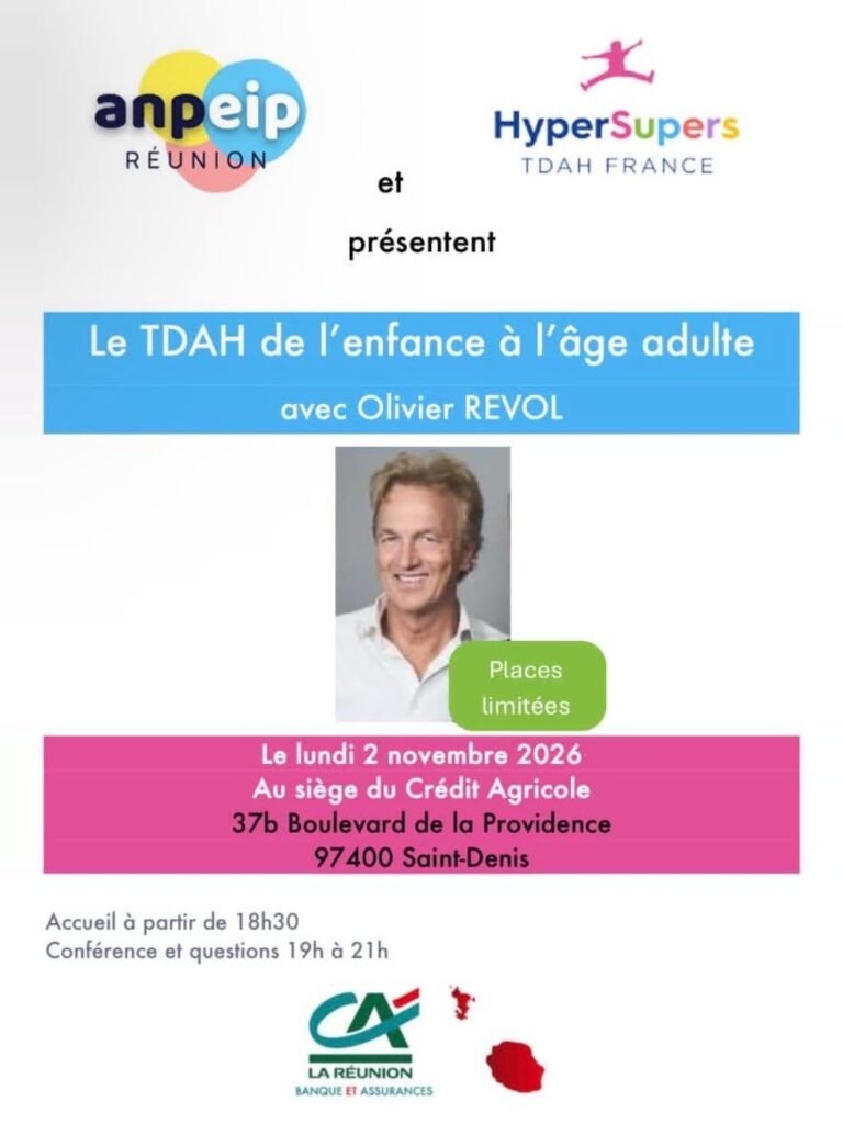 Affiche de la conférence « Le TDAH de l'enfance à l'âge adulte » avec Olivier Revol, présentée par l'ANPEIP Réunion et HyperSupers TDAH France, lundi 2 novembre 2026, siège du Crédit Agricole, Saint-Denis, La Réunion, accueil à partir de 18 h 30
